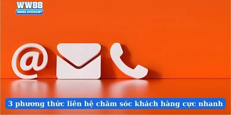 3 phương thức liên hệ chăm sóc khách hàng cực nhanh