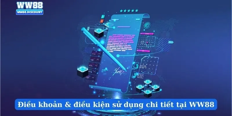 Điều khoản & điều kiện sử dụng chi tiết tại WW88
