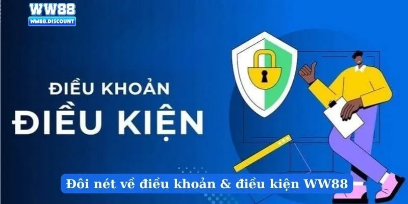 Đôi nét về điều khoản & điều kiện WW88