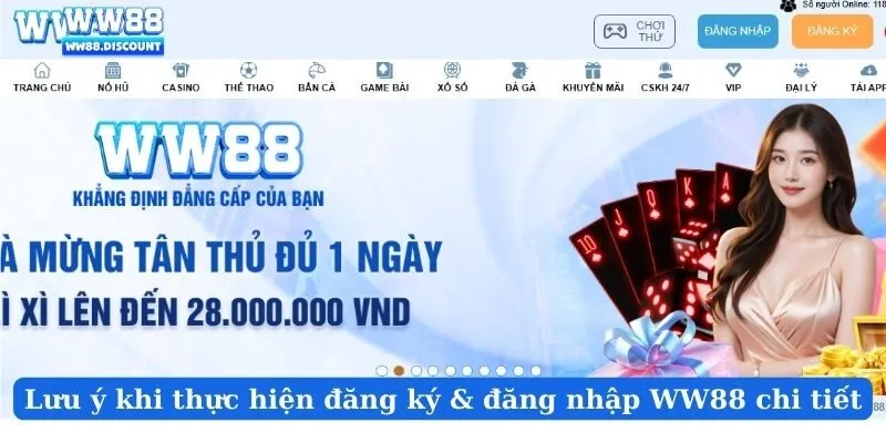 Lưu ý khi thực hiện đăng ký & đăng nhập WW88 chi tiết