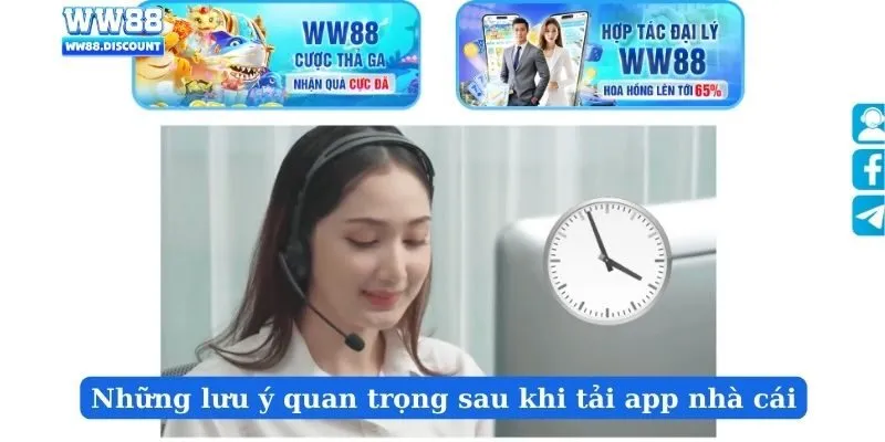 Những lưu ý quan trọng sau khi tải app nhà cái