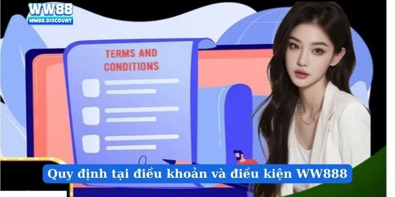 Quy định tại điều khoản và điều kiện WW888