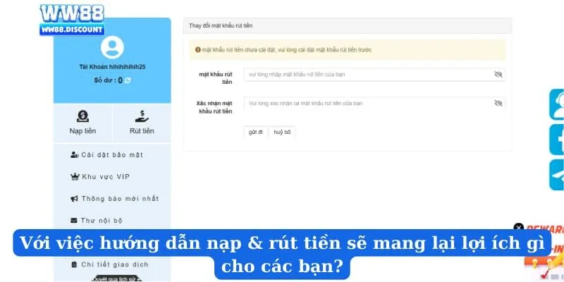 Với việc hướng dẫn nạp & rút tiền sẽ mang lại lợi ích gì cho các bạn?
